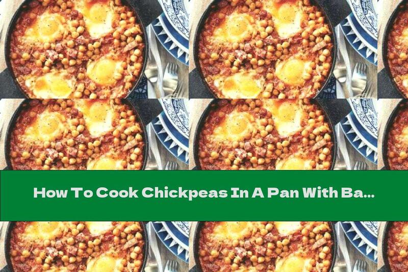 How To Cook Chickpeas In A Pan With Bacon And Eggs - Recipe
