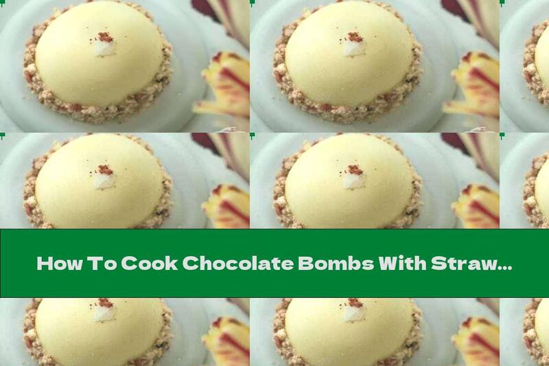 How To Cook Chocolate Bombs With Strawberry Mousse - Recipe