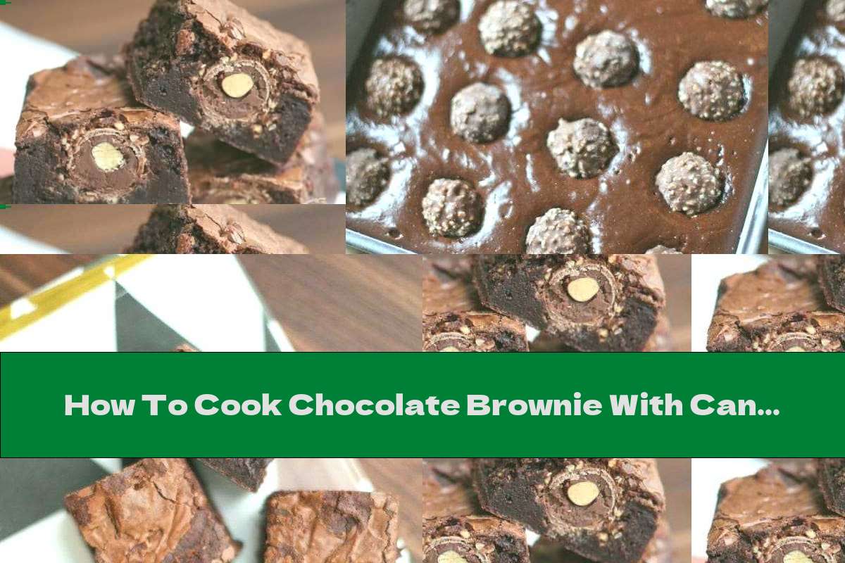 How To Cook Chocolate Brownie With Candy Ferrero Rocher - Recipe