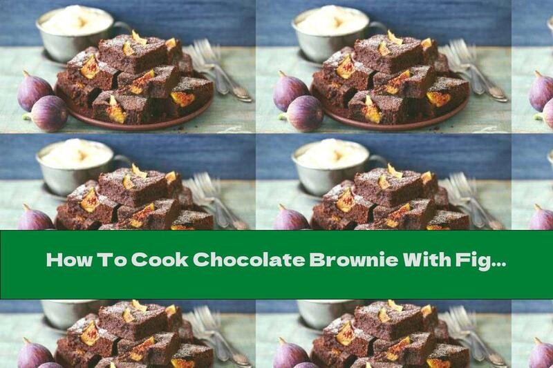 How To Cook Chocolate Brownie With Figs - Recipe