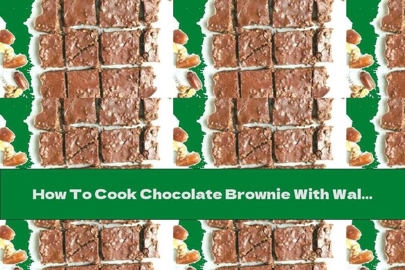 How To Cook Chocolate Brownie With Walnuts And Coffee - Recipe