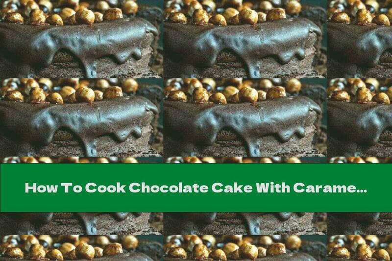 How To Cook Chocolate Cake With Caramelized Hazelnuts - Recipe