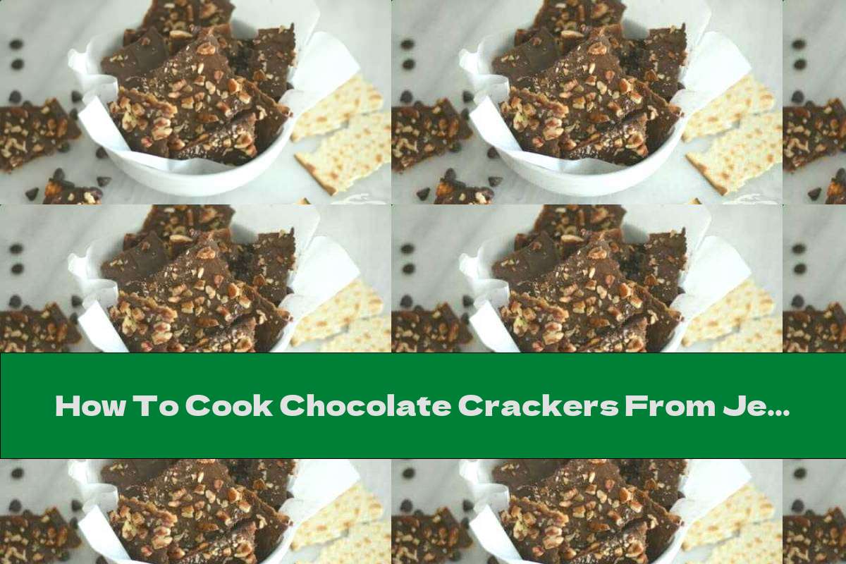 how-to-cook-chocolate-crackers-from-jewish-maca-bread-recipe-this