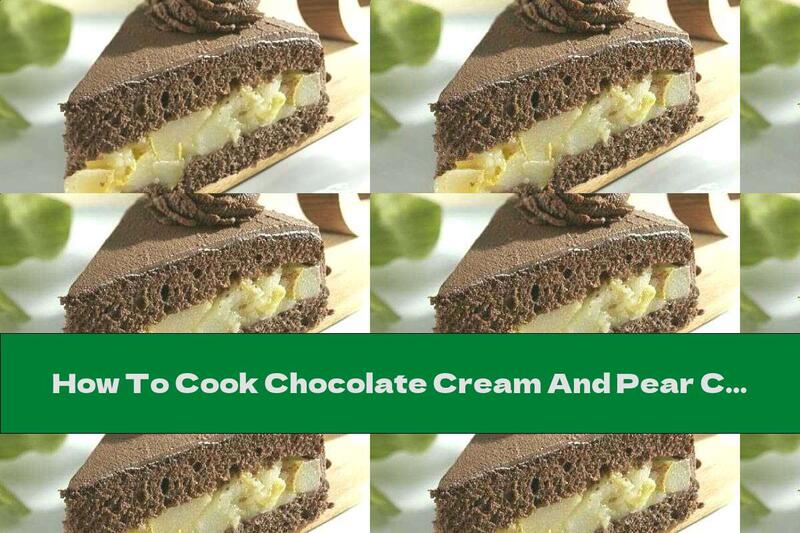 How To Cook Chocolate Cream And Pear Cake - Recipe