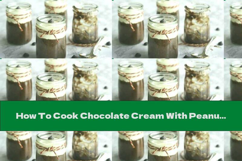 How To Cook Chocolate Cream With Peanut Butter And Cream - Recipe