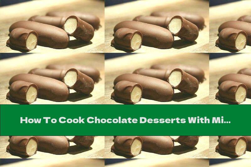 How To Cook Chocolate Desserts With Milk Filling - Recipe