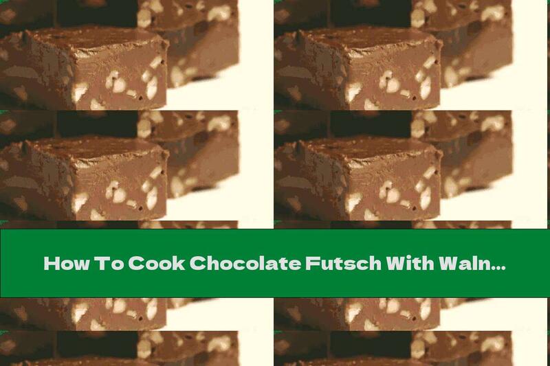 How To Cook Chocolate Futsch With Walnuts - Recipe