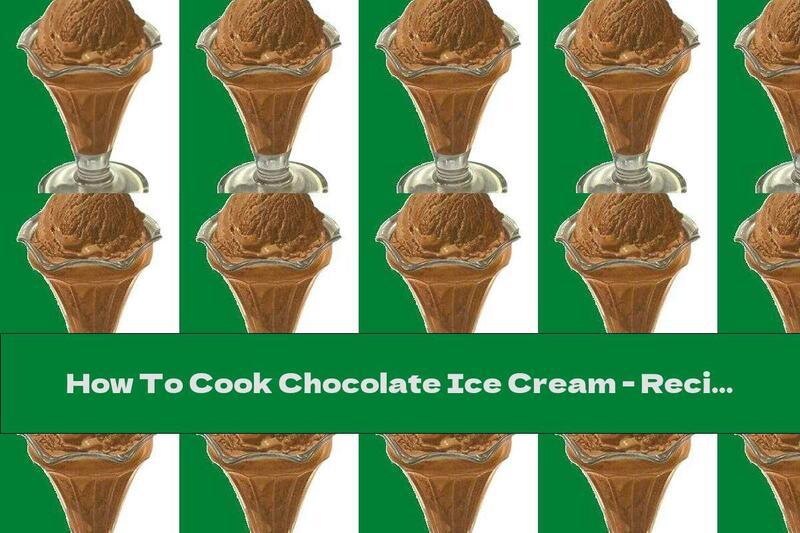 How To Cook Chocolate Ice Cream - Recipe