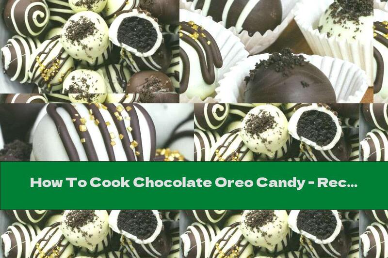How To Cook Chocolate Oreo Candy - Recipe
