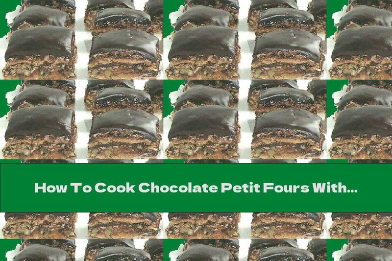 How To Cook Chocolate Petit Fours With Nuts And Vanilla - Recipe
