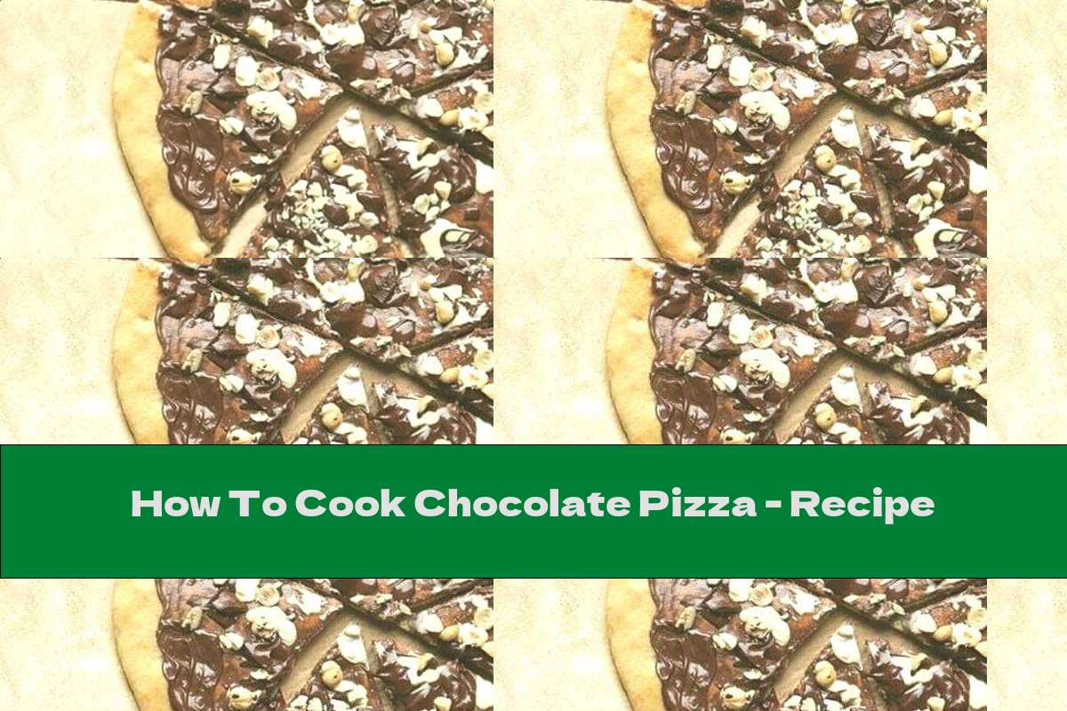How To Cook Chocolate Pizza - Recipe