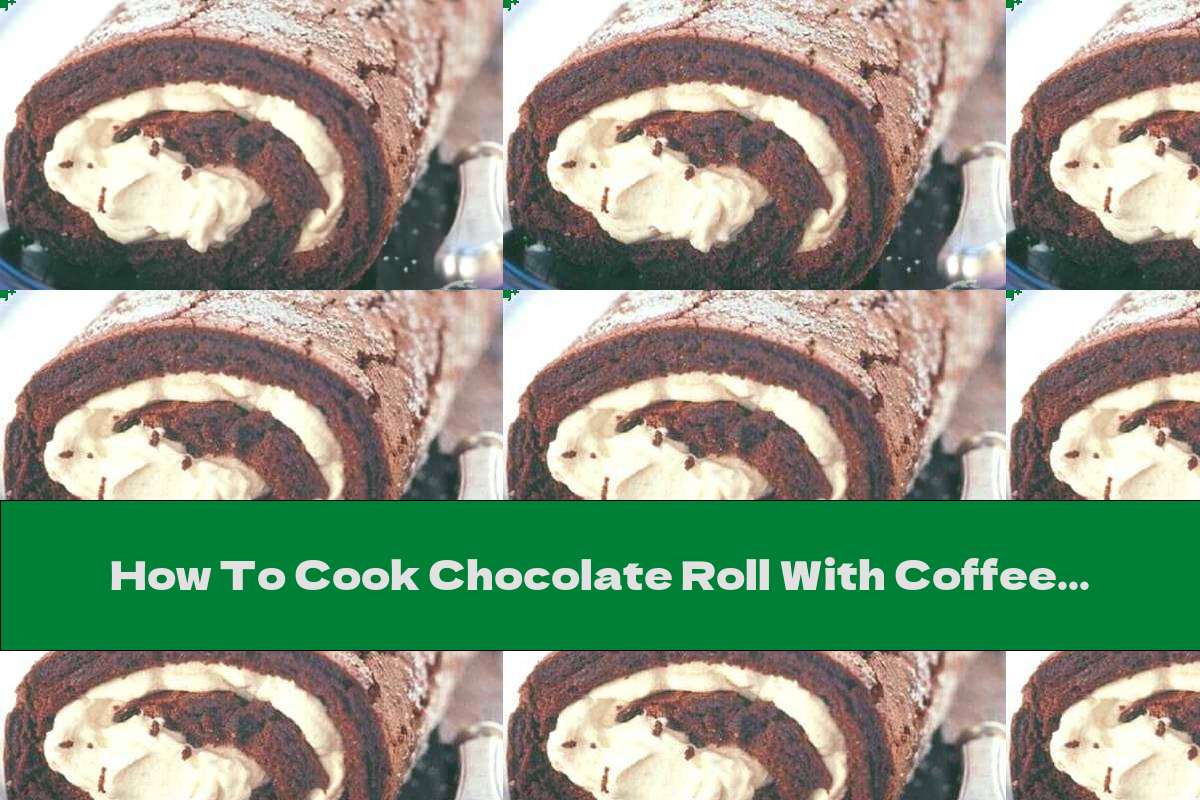 How To Cook Chocolate Roll With Coffee And Cream Recipe This Nutrition
