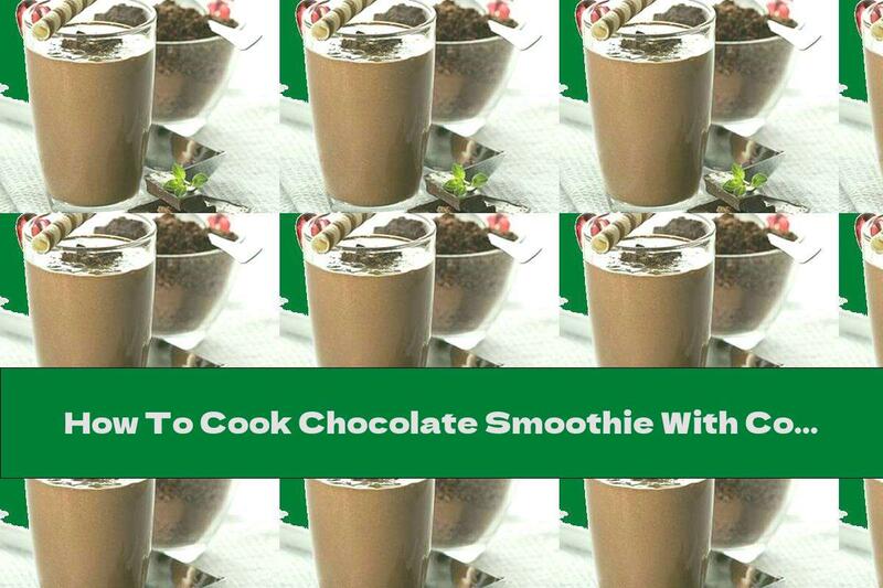 How To Cook Chocolate Smoothie With Coffee And Banana - Recipe