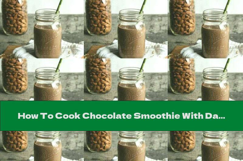 How To Cook Chocolate Smoothie With Dates And Vanilla Flavor - Recipe