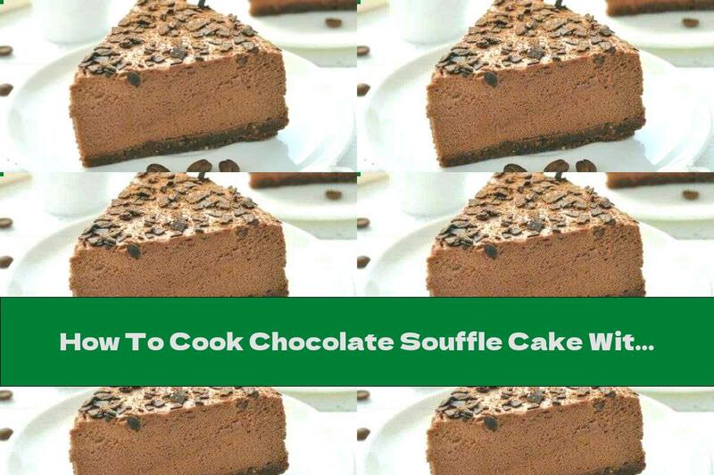 How To Cook Chocolate Souffle Cake With Biscuit Base (without Baking) - Recipe