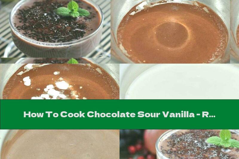 How To Cook Chocolate Sour Vanilla - Recipe