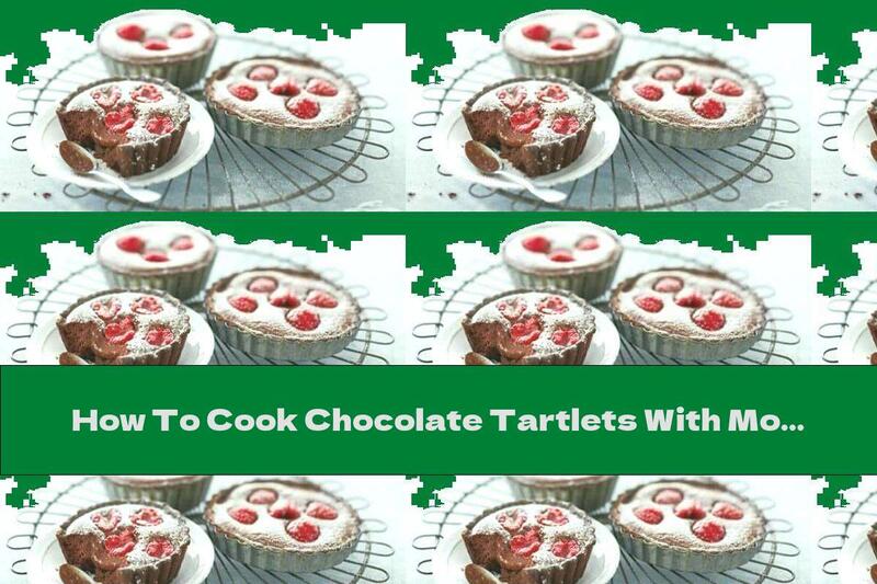 How To Cook Chocolate Tartlets With Mousse And Raspberries - Recipe