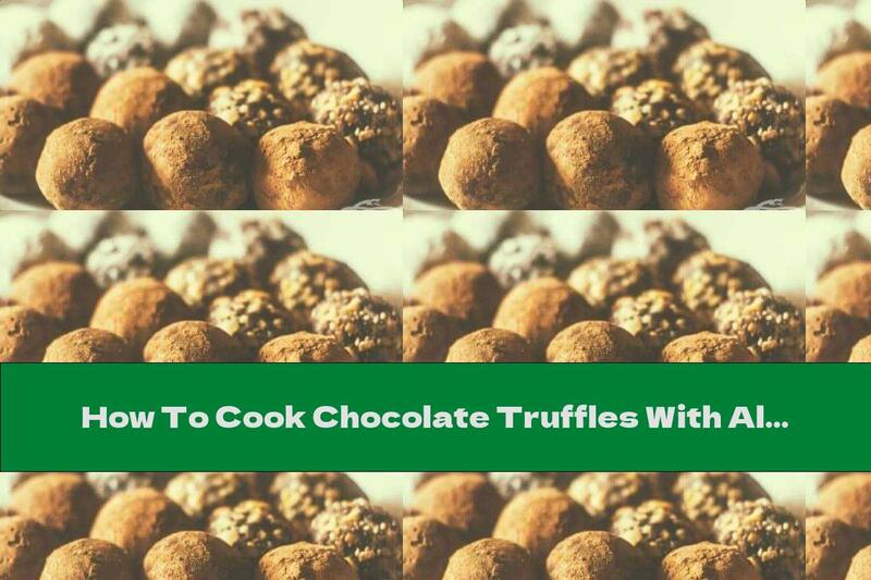 How To Cook Chocolate Truffles With Almonds - Recipe