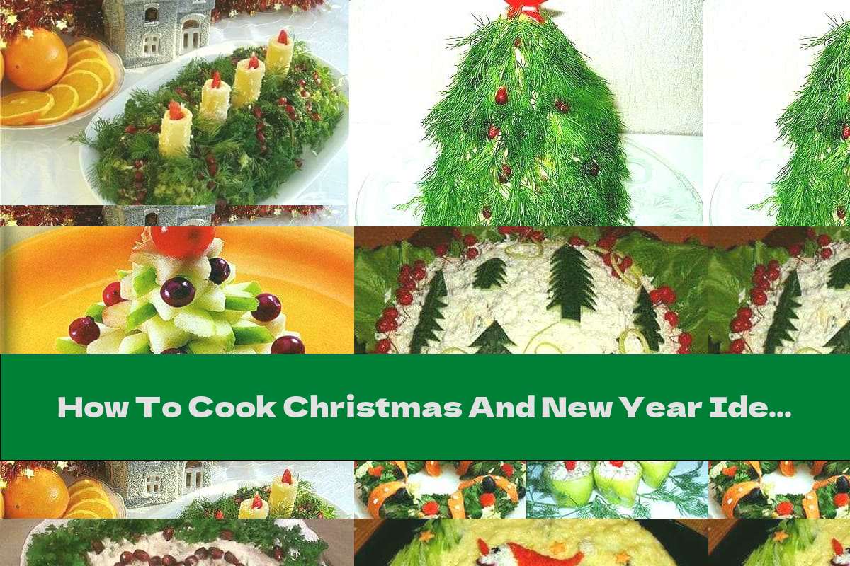 How To Cook Christmas And New Year Ideas For Decorating Dishes - Recipe