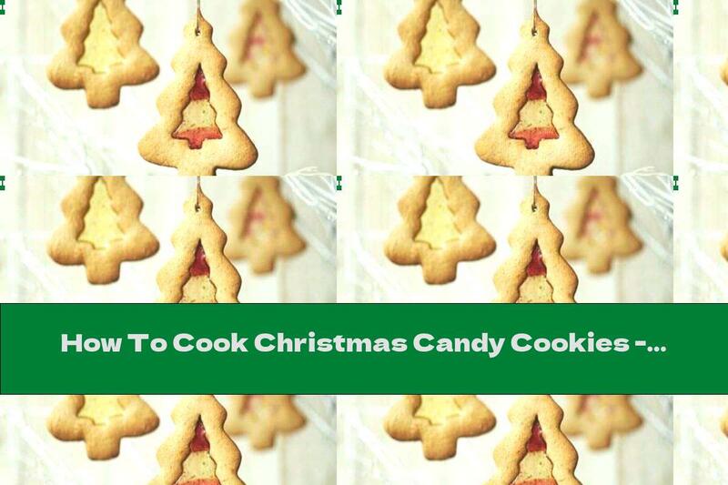 How To Cook Christmas Candy Cookies - Recipe