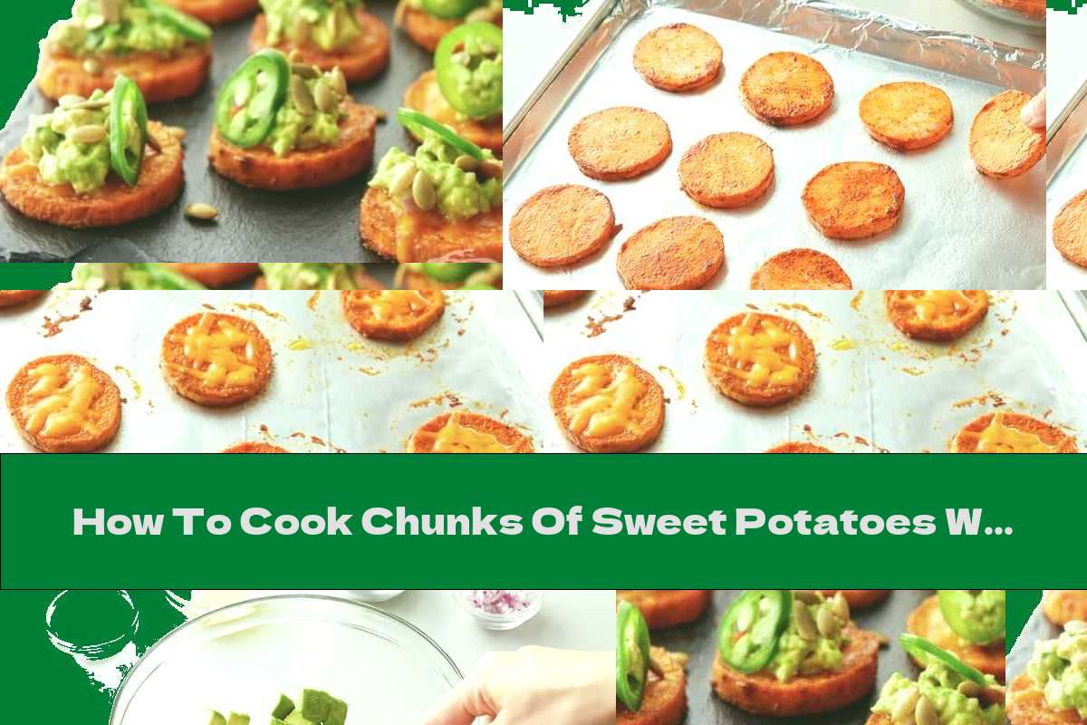 How To Cook Chunks Of Sweet Potatoes With Avocado - Recipe