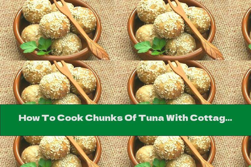How To Cook Chunks Of Tuna With Cottage Cheese And Sesame - Recipe