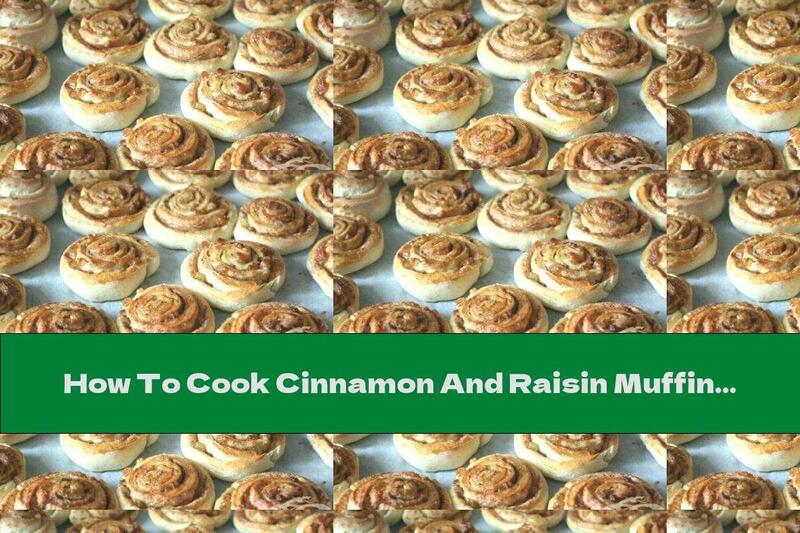 How To Cook Cinnamon And Raisin Muffins - Recipe