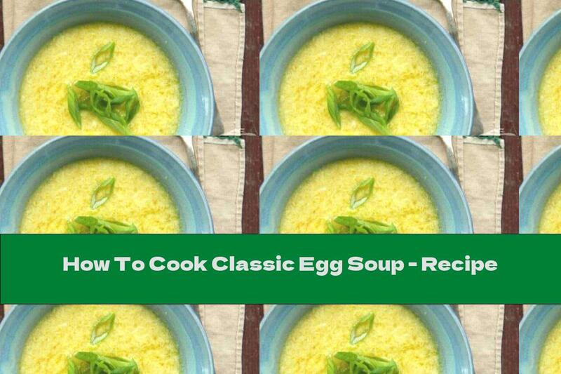 How To Cook Classic Egg Soup - Recipe