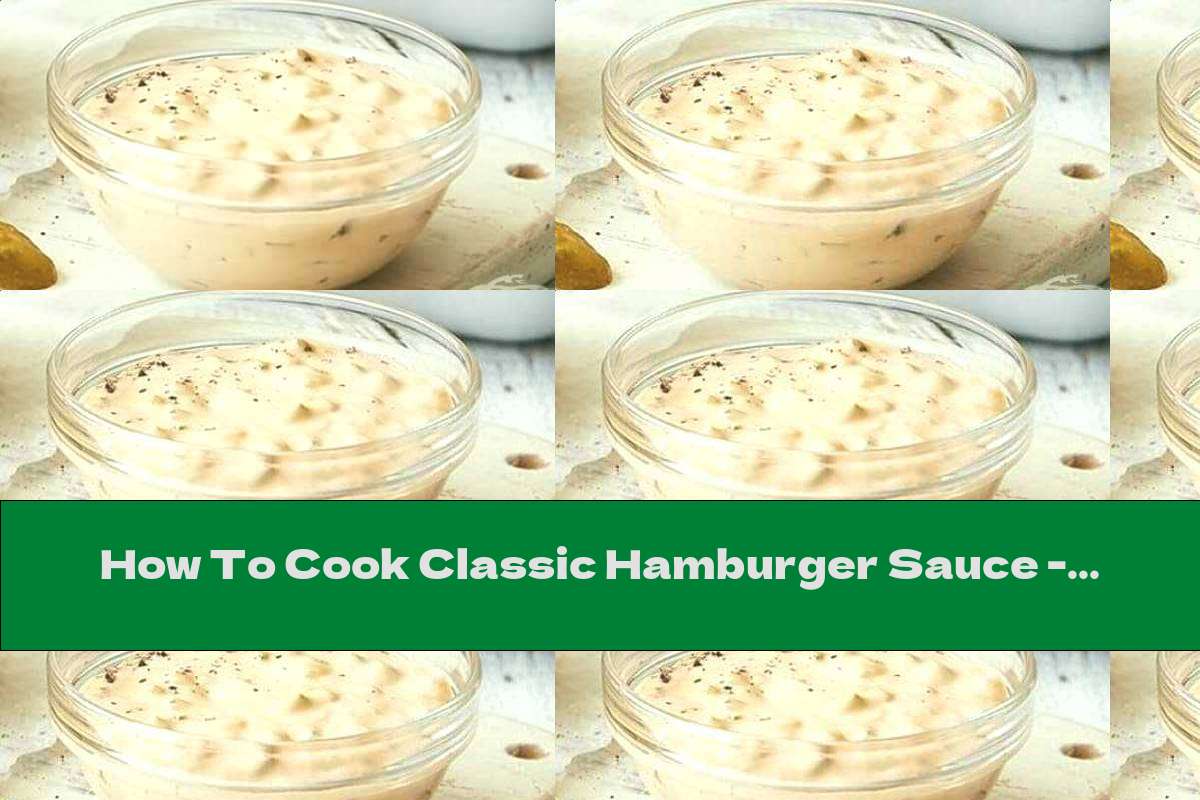 How To Cook Classic Hamburger Sauce - Recipe