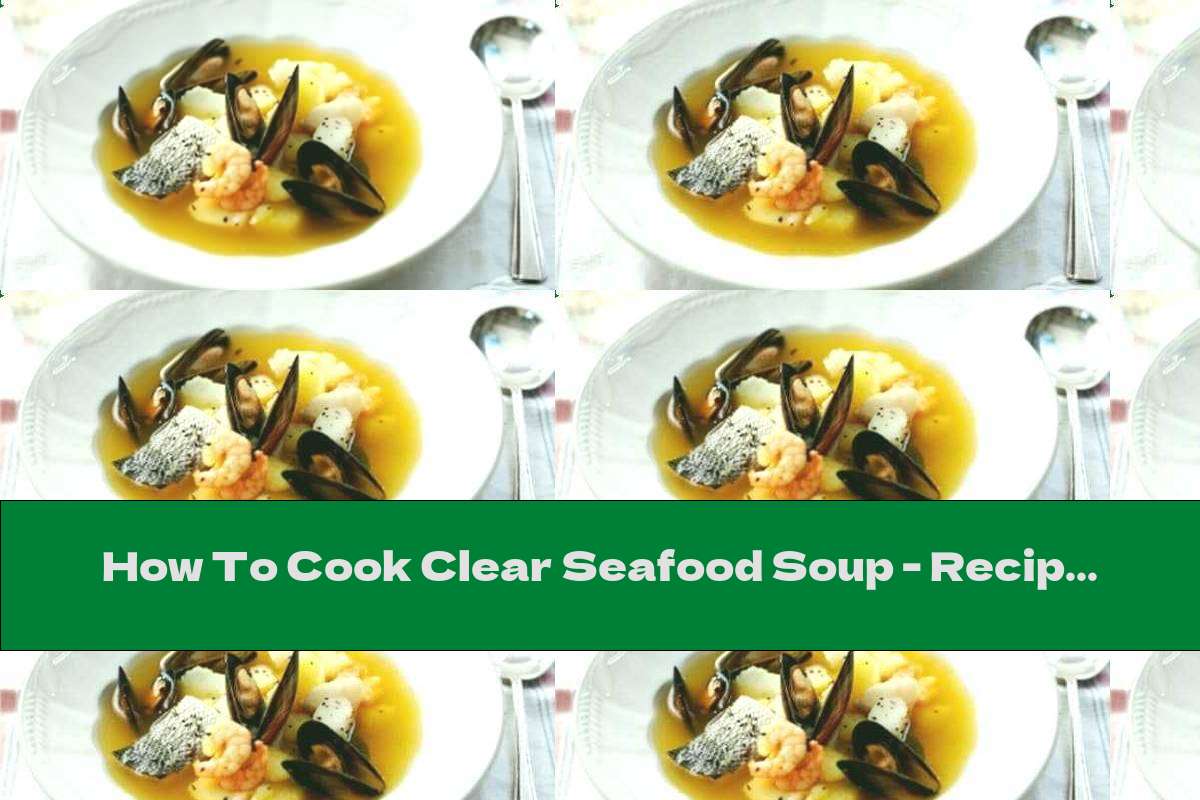 How To Cook Clear Seafood Soup - Recipe