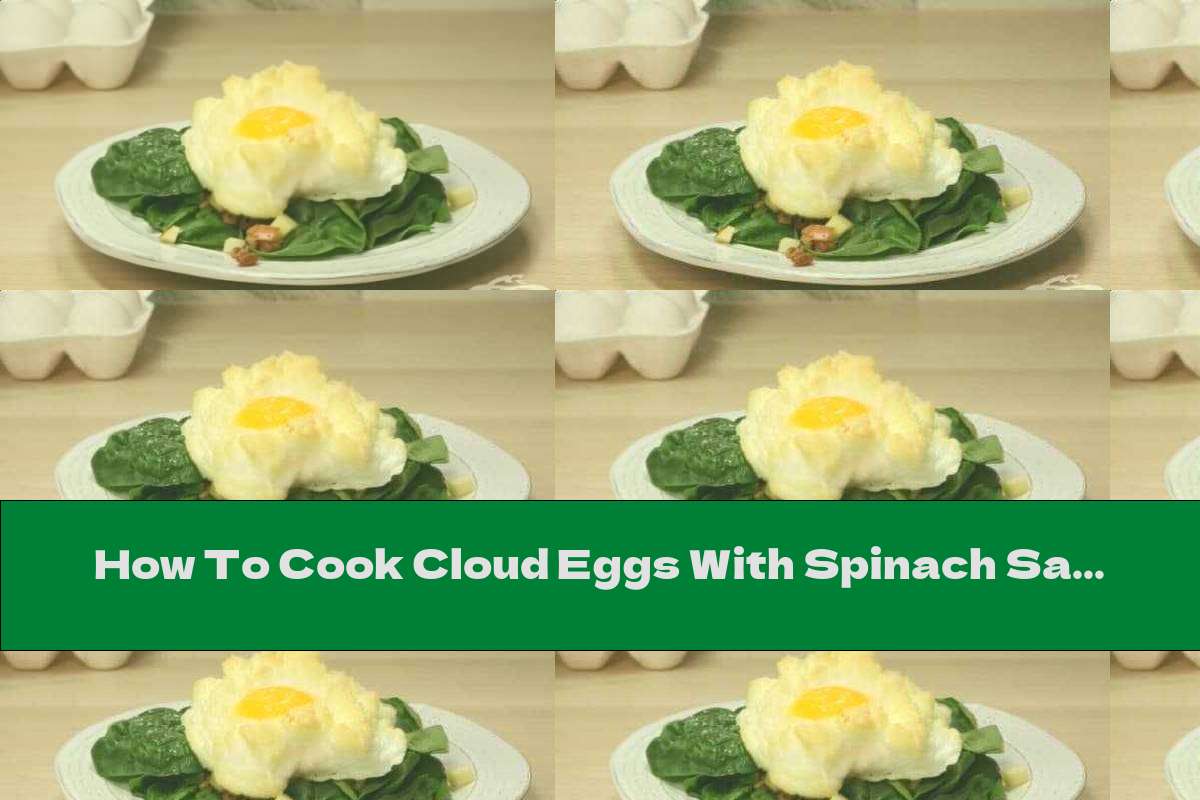 How To Cook Cloud Eggs With Spinach Salad - Recipe