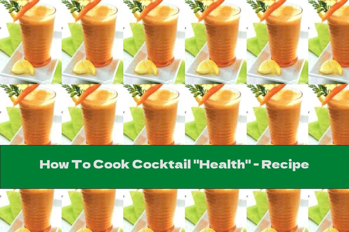 How To Cook Cocktail "health" Recipe This Nutrition