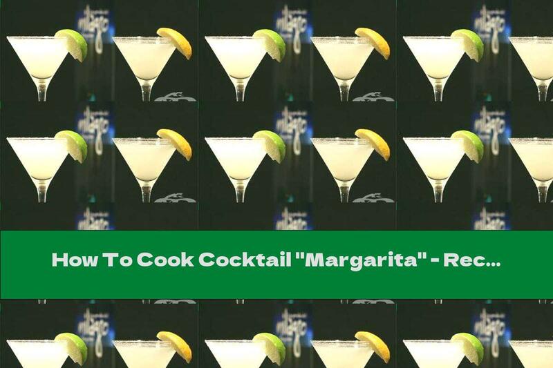 How To Cook Cocktail "Margarita" - Recipe