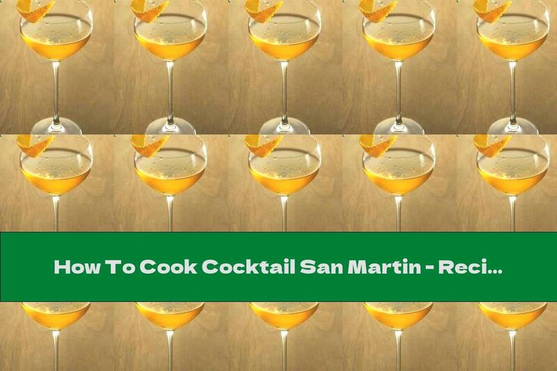 How To Cook Cocktail San Martin - Recipe