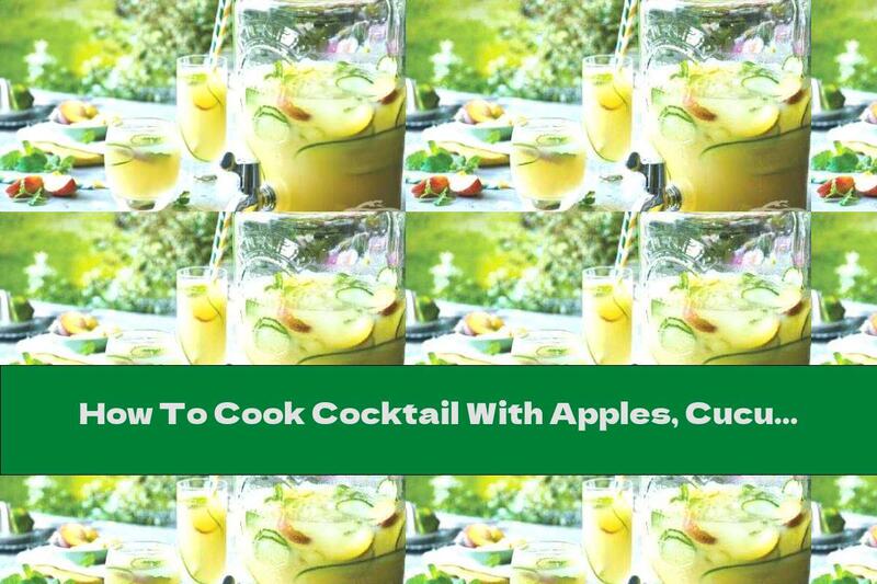 How To Cook Cocktail With Apples, Cucumber And Gin - Recipe