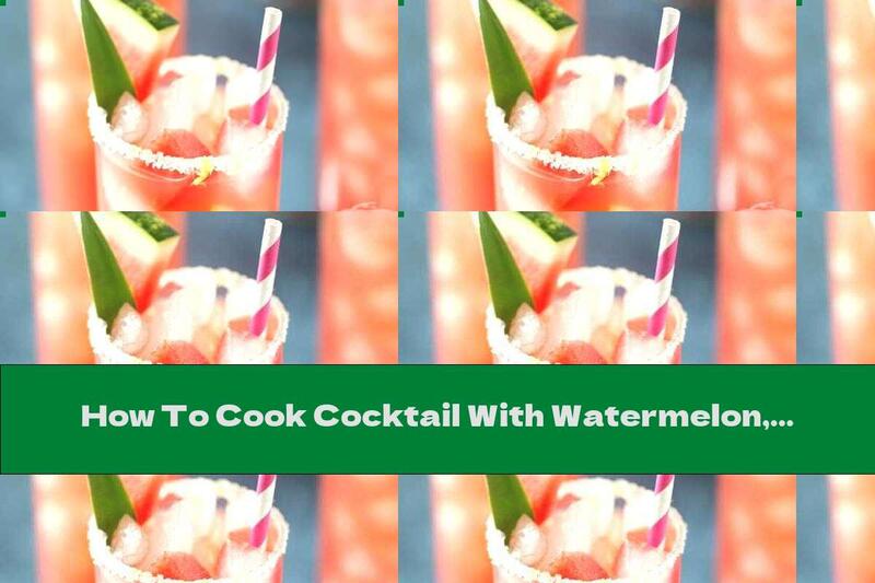 How To Cook Cocktail With Watermelon, Lemon Juice, Gin And Sparkling Water - Recipe