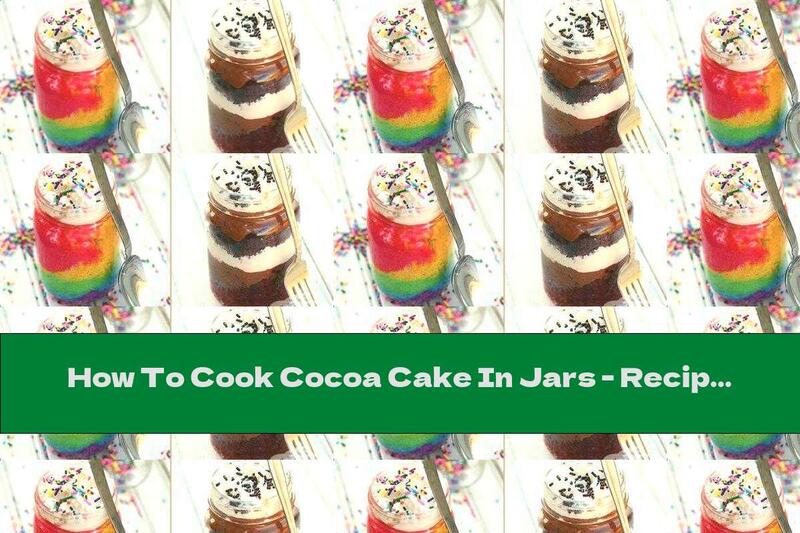 How To Cook Cocoa Cake In Jars - Recipe