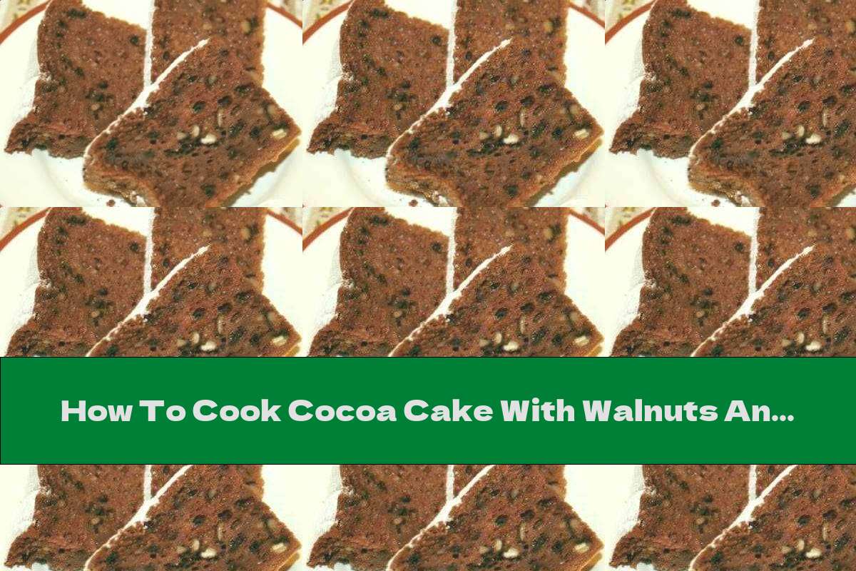 How To Cook Cocoa Cake With Walnuts And Dried Cherries - Recipe