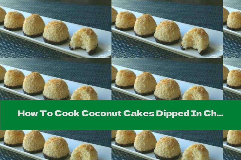 How To Cook Coconut Cakes Dipped In Chocolate - Recipe