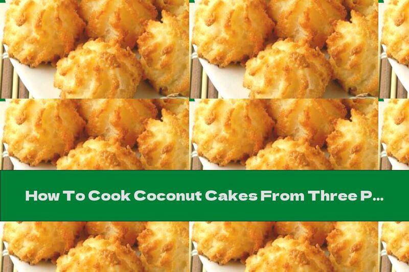 How To Cook Coconut Cakes From Three Products - Recipe