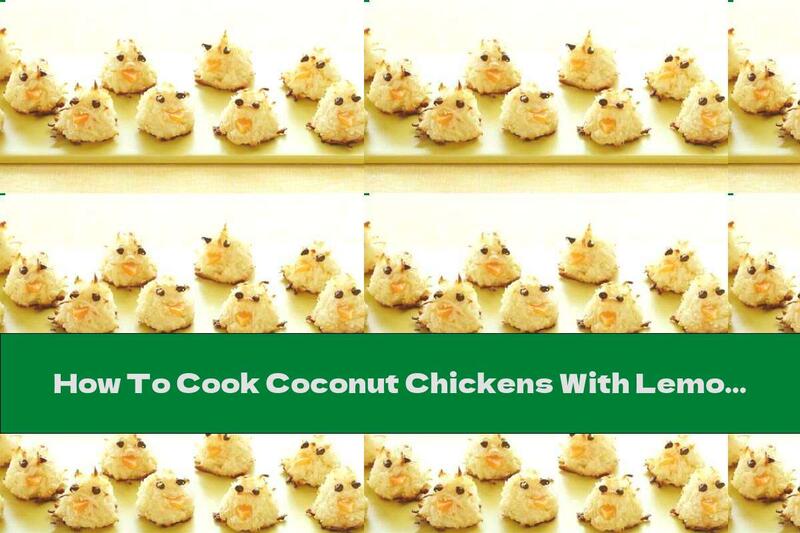 How To Cook Coconut Chickens With Lemon Peel - Recipe