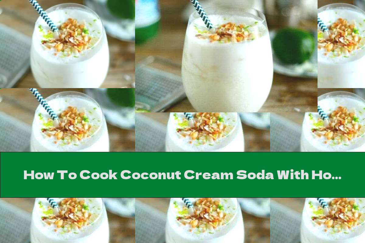 How To Cook Coconut Cream Soda With Honey And Lemon - Recipe