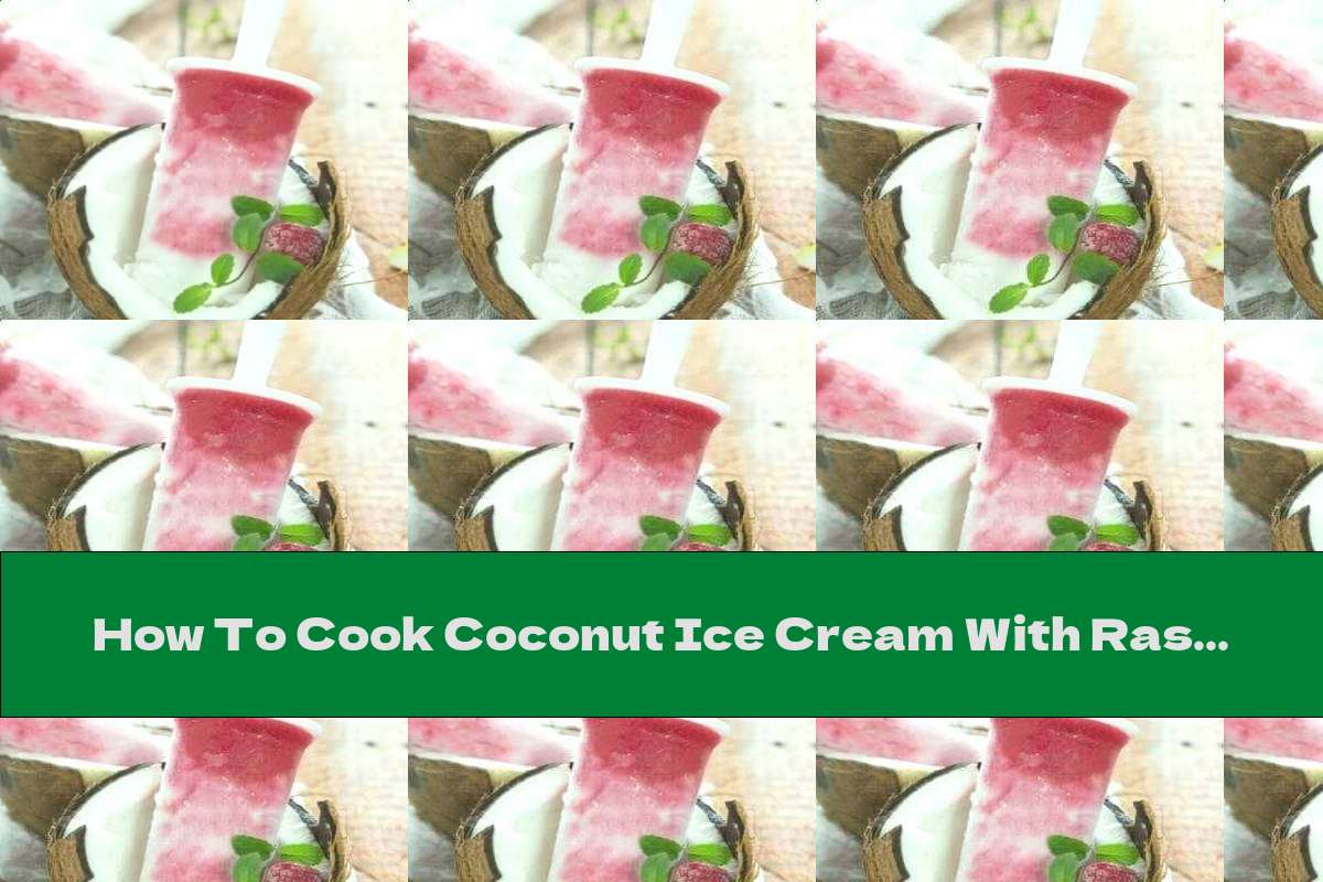 How To Cook Coconut Ice Cream With Raspberries, Banana And Honey - Recipe