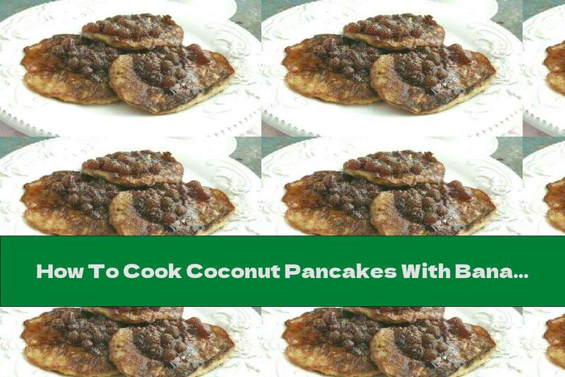 How To Cook Coconut Pancakes With Banana From Vkusnoteka - Recipe