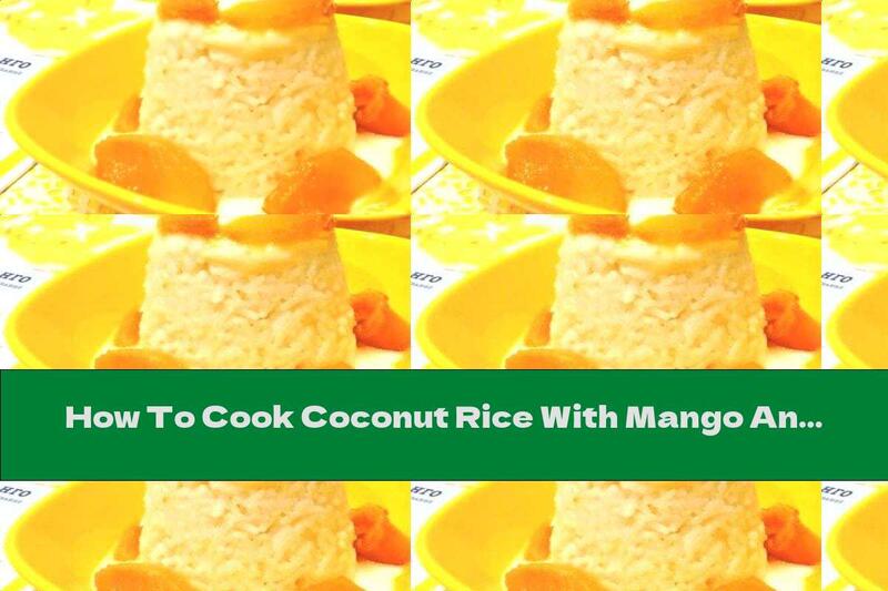 How To Cook Coconut Rice With Mango And Honey - Recipe