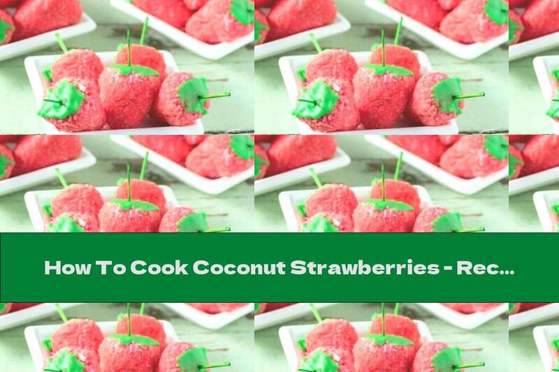 How To Cook Coconut Strawberries - Recipe