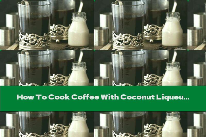 How To Cook Coffee With Coconut Liqueur - Recipe