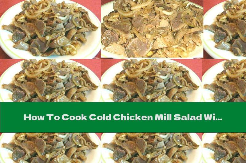 How To Cook Cold Chicken Mill Salad With Onion And Soy Sauce - Recipe