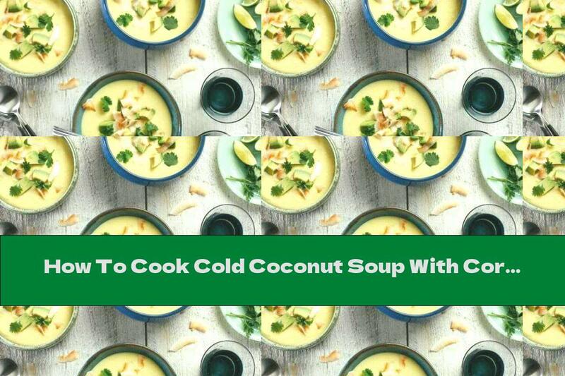 How To Cook Cold Coconut Soup With Corn - Recipe
