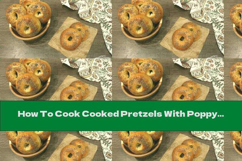 How To Cook Cooked Pretzels With Poppy Seeds (bagels) - Recipe